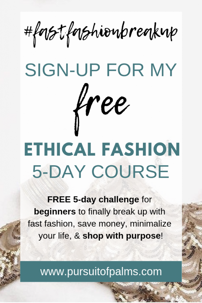 5-DAY EMAIL COURSE TO LEARN HOW TO QUIT SUPPORTING FAST FASHION AND START SHOPPING MORE ETHICALLY! Fair Trade / Ethical #fairtrade #ethicalfashion #sustainable #ecofriendly #empoweringwomen #endpoverty #directsales #handmade #handcrafted