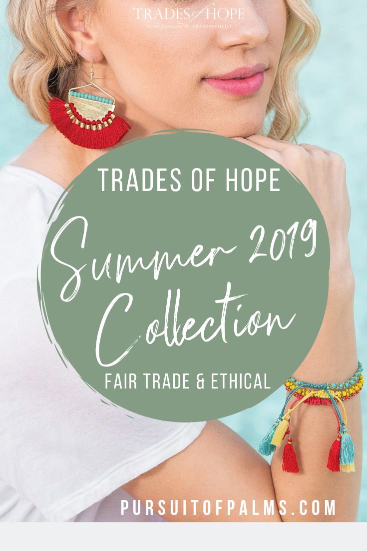 Trades of Hope Summer 2019 Collection is here! Read all about the Trades of Hope Summer Collection for 2019! Click for details on how to purchase these gorgeous Fair Trade & Ethical jewelry, accessories, and apparel pieces!