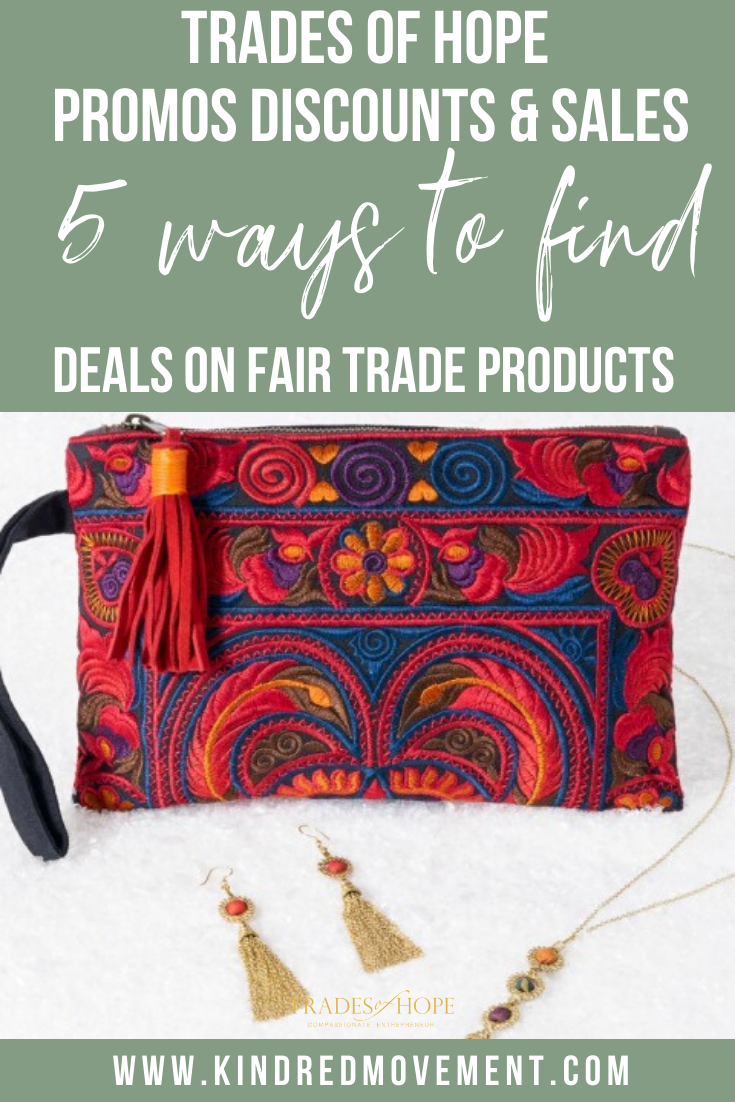 Trades of Hope Discount, Promos, and Sales. They do exists! Click to read 5 ways to find Trades of Hope deals and how to save money buying Trades of Hope Accessories and Home Decor. Email tawny@kindredmovement.com with questions! #fairtrade #ethical #ecofriendly #empoweringwomen #endpoverty #directsales #tradesofhope