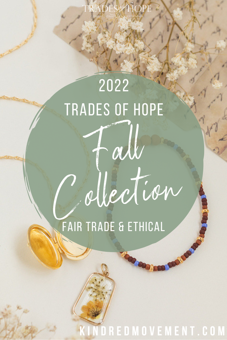 Trades of Hope Fall 2022 Collection is here! Read all about the Trades of Hope Fall Collection for 2022! Click for details on how to purchase these gorgeous Fair Trade & Ethical jewelry, accessories, and apparel pieces! #fairtrade #ethical #tradesofhope #fall