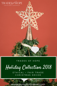 Trades of Hope Holiday 2018 Collection is here! Read all about the Trades of Hope Holiday Collection for 2018 and the limited time money-saving bundle! Click for details on how to purchase these gorgeous Fair Trade & Ethical Christmas Decorations for yourself!