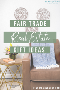 Check out these Fair Trade + Ethical real estate closing gifts. Every purchase empowers women out of poverty! Read the blog post to see my top picks and click through to shop the entire Trades of Hope collection and email me at tawny@kindredmovement.com for a FREE gift! #fairtrade #ethical #realestate #closinggifts #ecofriendly #empoweringwomen #endpoverty #directsales #handmade #handcrafted #tradesofhope
