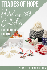 Trades of Hope Holiday 2019 Collection is here! Read all about the Trades of Hope Holiday Collection for 2019 and some of the new gifts! Click for details on how to purchase these gorgeous Fair Trade & Ethical Christmas Decorations for yourself! #fairtrade #ethical #christmas #tradesofhope #directsales