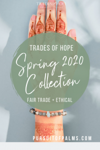 Trades of Hope Spring 2020 Collection is here! Read all about the Trades of Hope Summer Collection for 2019! Click for details on how to purchase these gorgeous Fair Trade & Ethical jewelry, accessories, and apparel pieces! #fairtrade #ethical #tradesofhope #spring