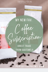 The new Trades of Hope Coffee Subscription is here! Read all about the Trades of Hope Coffee Subscription! Click for details on how to get your hands on this new Ethical, Direct Trade Coffee from Guatemala! #directtrade #ethical #tradesofhope #coffee