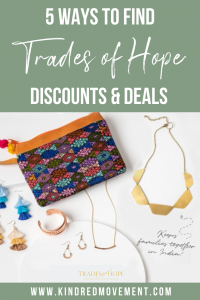 Trades of Hope Discount, Promos, and Sales. They do exists! Click to read 5 ways to find Trades of Hope deals and how to save money buying Trades of Hope Accessories and Home Decor. Email tawny@kindredmovement.com with questions! #fairtrade #ethical #ecofriendly #empoweringwomen #endpoverty #directsales #tradesofhope